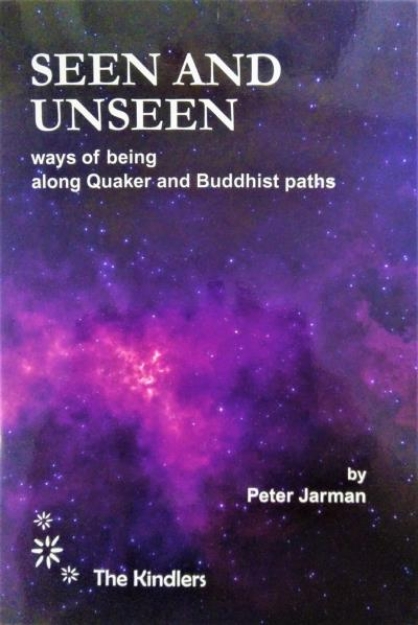 Picture of Seen and unseen: ways of being along Quaker and Buddhist paths